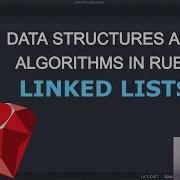 Data Structures And Algorithms In Ruby Linked Lists