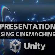 Present Your Effects In The Best Way Possible Using Cinemachine In Unity