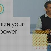 Don T Let Your App Drain Your Users Battery Google I O 18