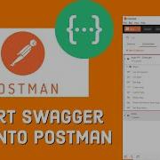 How To Import Swagger APIs Into Postman