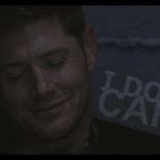 Dean Winchester I Don T Care