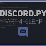 Discord Py Making A Discord Bot Part 4 Clear