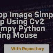Crop Image Simple App Using Cv2 Numpy Python Using Mouse