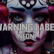 Neoni Warning Label Lyric Video
