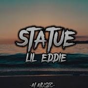 Lil Eddie Statue Lyrics