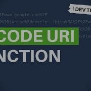 DevTips Daily The DecodeURI And DecodeURIComponent Functions