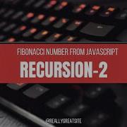 Recursion Part 2 Hindi With JS For Beginners Fibonacci Series In Javascript Hindi