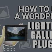 How To Use A WordPress Lightbox Gallery Plugin WordPress Image Gallery WordPress Tutorial