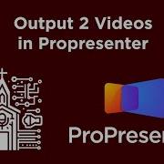 Display Multiple Videos Simultaneously In ProPresenter 7 A Comprehensive Guide