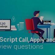 Javascript Interview Questions Call Apply And Bind JavaScript Interview Questions Answers