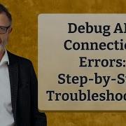 Debug API Connection Errors Step By Step Troubleshooting