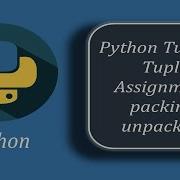 Python Tuple Assignment Packing Unpacking