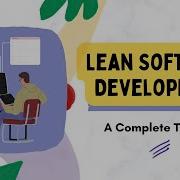 The Complete Guide To Lean Software Development