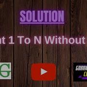 Print 1 To N Without Loop GEEKSFORGEEKS 100 Test Case Passed Gorakhcodes
