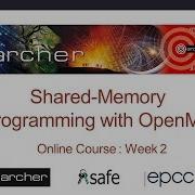 Shared Memory Programming With OpenMP Week 2 Online Course 2018