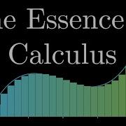 The Essence Of Calculus