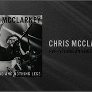 Chris McClarney Everything And Nothing Less Live Lyrics And Chords