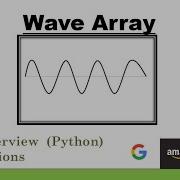 WAVE ARRAY DS ALGO WITH PYTHON CODE AMAZON GOOGLE ADOBE INTERVIEW QUESTION