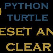Python Turtle Lessons 12 Reset And Clear Commands