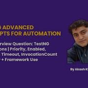 TestNG Annotations Priority Enabled Disabled Timeout InvocationCount Interview Framework Use