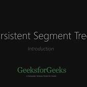 Persistent Segment Tree Set 1 Introduction GeeksforGeeks
