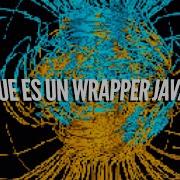 Que Es Un Wrapper Java