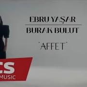 EBRU YAŞAR BURAK BULUT AFFET