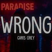 Chris Grey WRONG Lyrics
