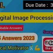 Digital Image Processing Week 5 Quiz Assignment 5 Solution NPTEL SWAYAM 2023