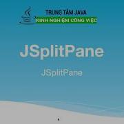Bài 32 Java Swing JSplitPane