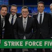 Strike Force Five Returns To Celebrate Stephen Colbert