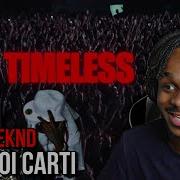 THEY LIT The Weeknd Playboi Carti Timeless REACTION