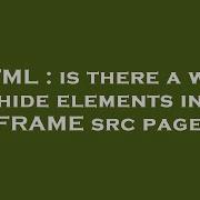 HTML Is There A Way Hide Elements In IFRAME Src Page