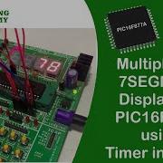 Multiplexing 7segment Display S Using Timer Interrupt In PIC16F877A MPLAB X IDE XC8 Compiler