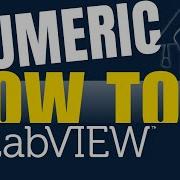 How To Use Numeric In LabVIEW