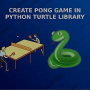 How To Make A Pong Game In Python Using Turtle Library Lesson Video