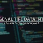 Dasar Pemrograman Java TIPE DATA INTEGER