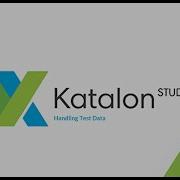 13 Katalon Studio Handling Multiple Set Of Test Data Part 1
