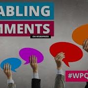 Disable Comments On WordPress WPQuickies