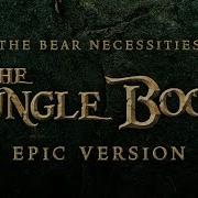 The Bare Necessities Jungle Book EPIC VERSION