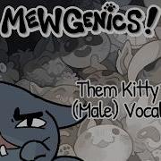 Them Kitty Bones Male Mewgenics Vocal Cover
