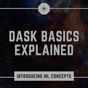 Dask Basics Explained
