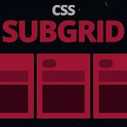 Learn CSS Subgrid In 14 Minutes