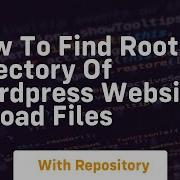 How To Find Root Directory Of Wordpress Website Upload Files