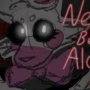 Never Be Alone MAP Part 2