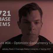 L04 Optimistic Concurrency Control CMU Database Systems Spring 2017