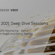 VRED Deep Dive Session Extended Part 1 GPU Realtime Raytracing