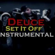 Deuce Set It Off Instrumental