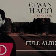Ciwan Haco Dîyarbekir Remastered Official Audio Full Album