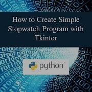 How To Create Simple Stopwatch Program With Tkinter In Python